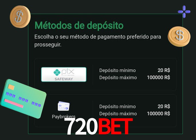 O cassino 720BET oferece uma grande variedade de métodos de pagamento